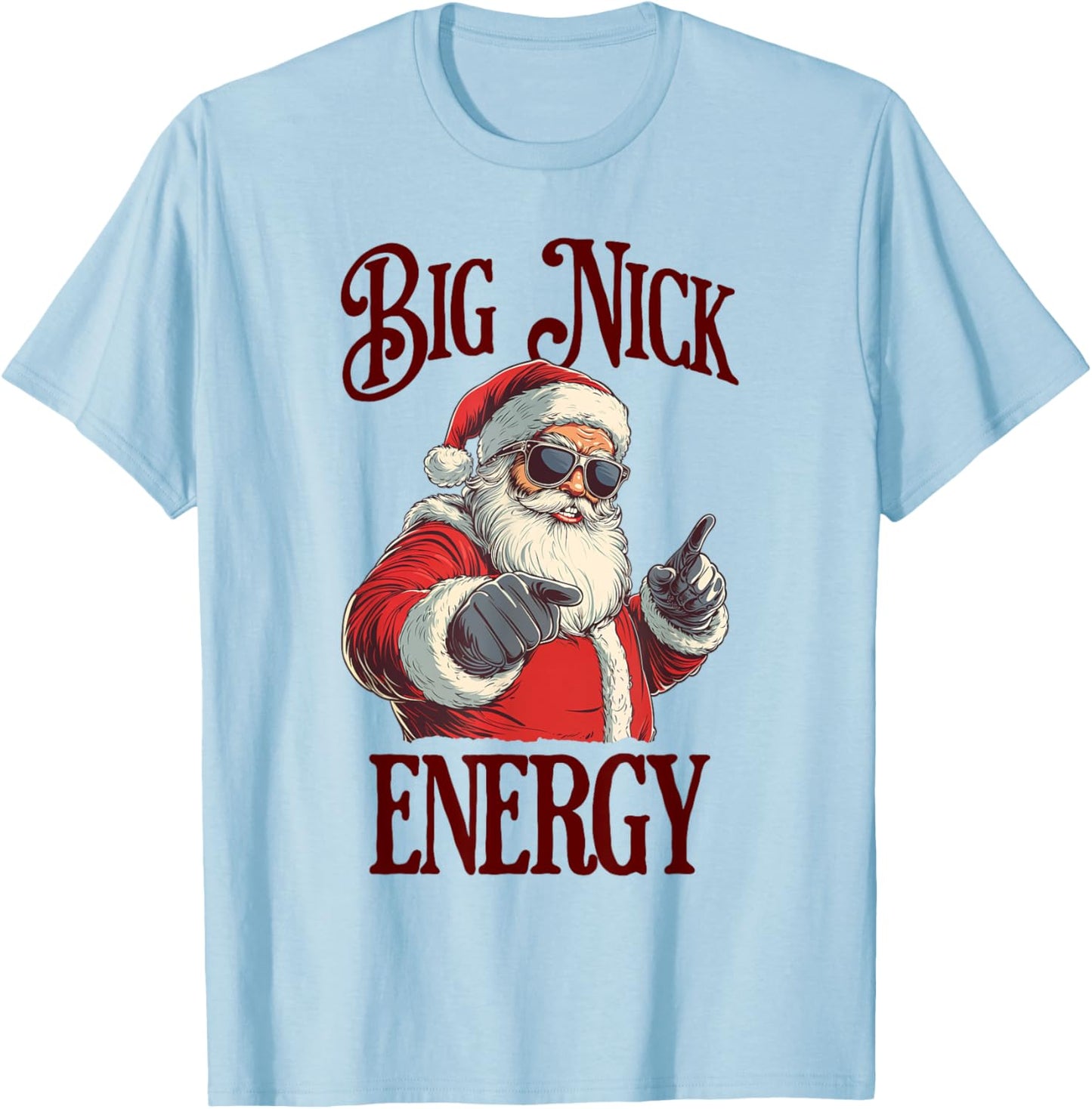 Big Nick Energy Funny Santa Claus Xmas Offensive Christmas T-Shirt - T-Shirt | Light Blue