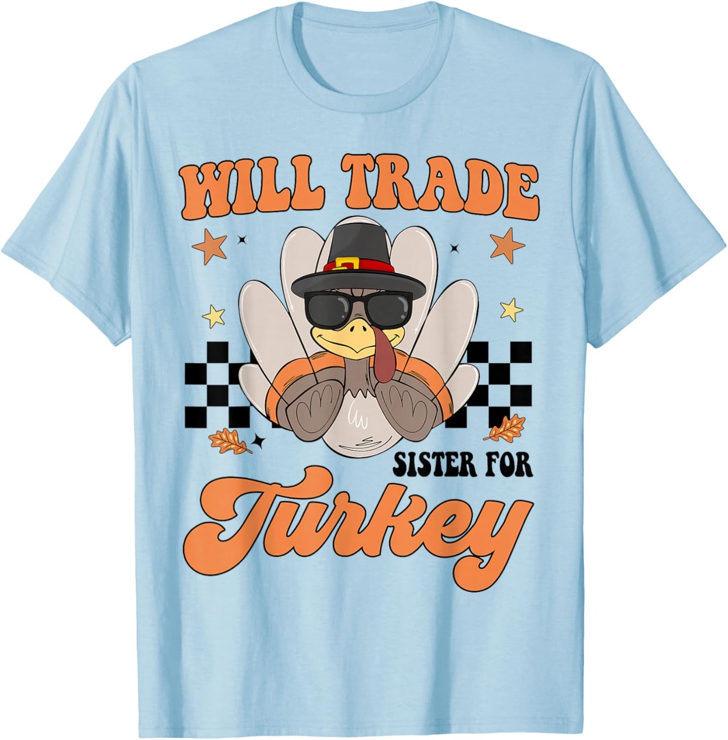 Will Trade Sister For Turkey Boy Toddler Funny Thanksgiving T-Shirt - T-Shirt | Light Blue