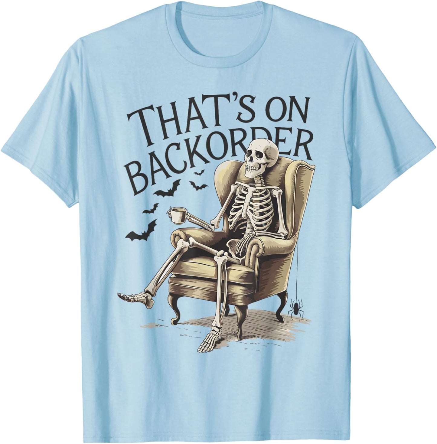 That's on Backorder Pharmacy Tech Skeleton That's Backorder T-Shirt - T-Shirt | Light Blue