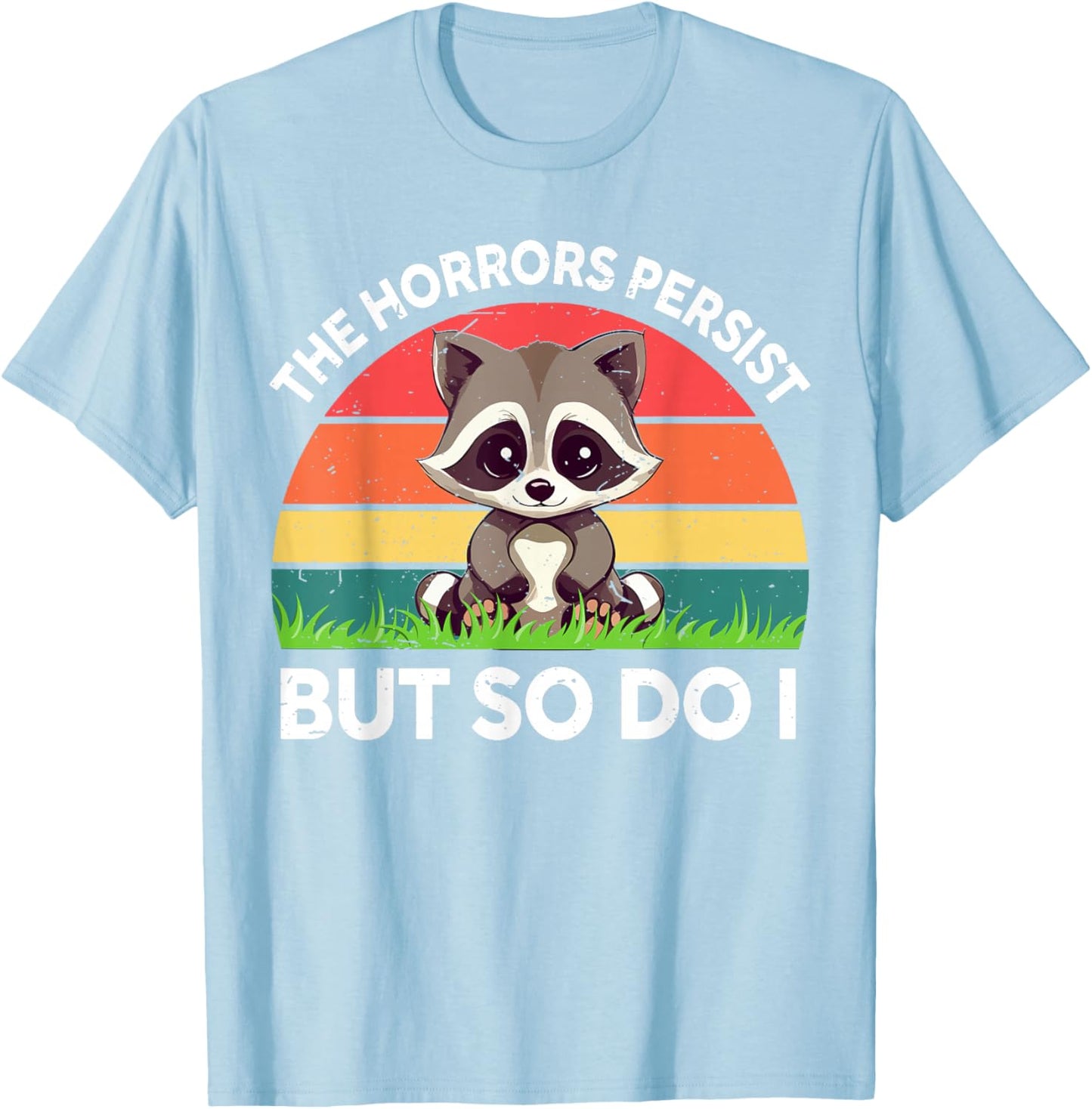 Vintage The Horrors Persist But So Do I Toddler Boy Raccoon T-Shirt - T-Shirt | Light Blue