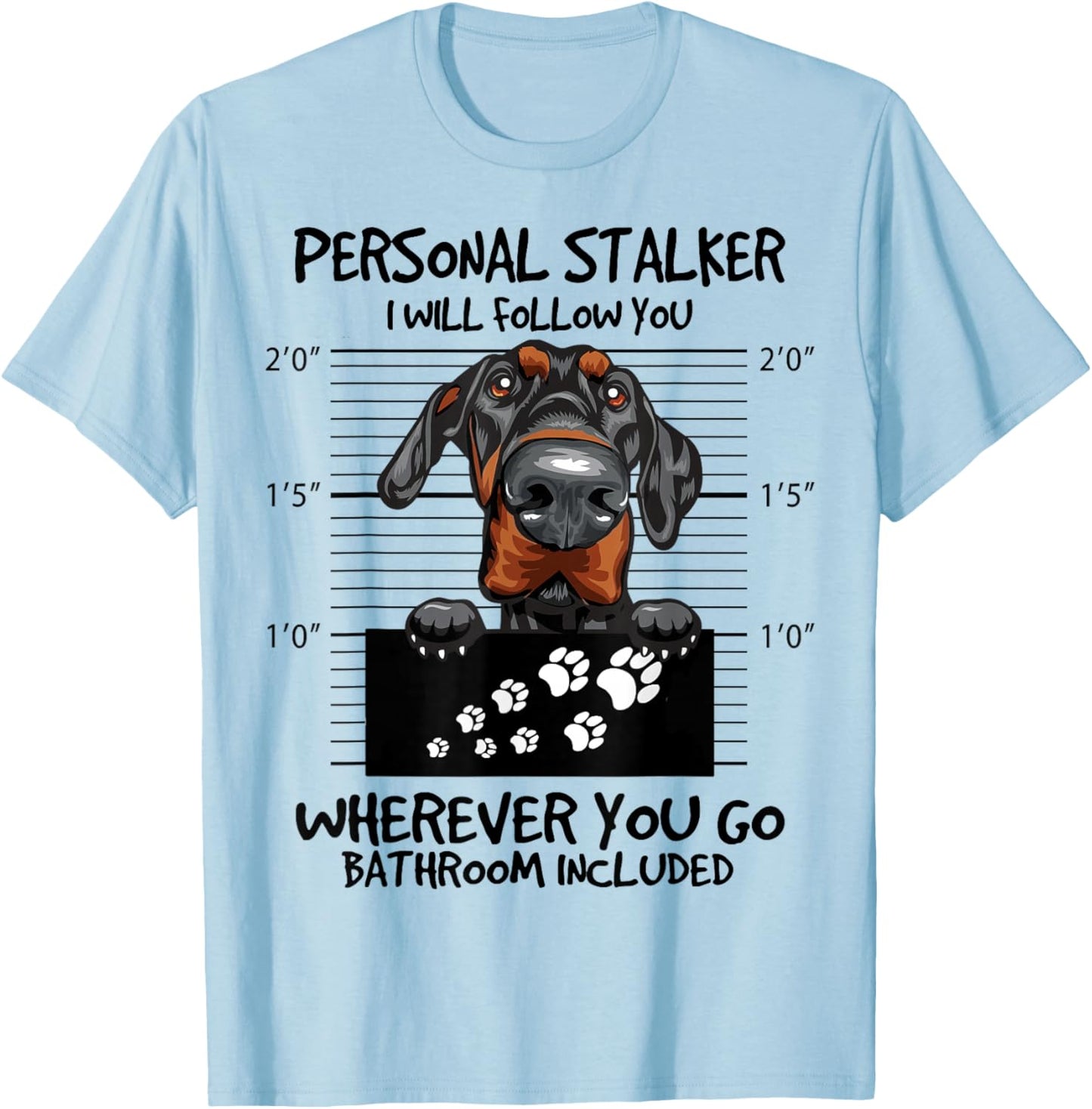 Funny Personal Stalker Natural Ear Doberman For Dog Owner T-Shirt - T-Shirt | Light Blue