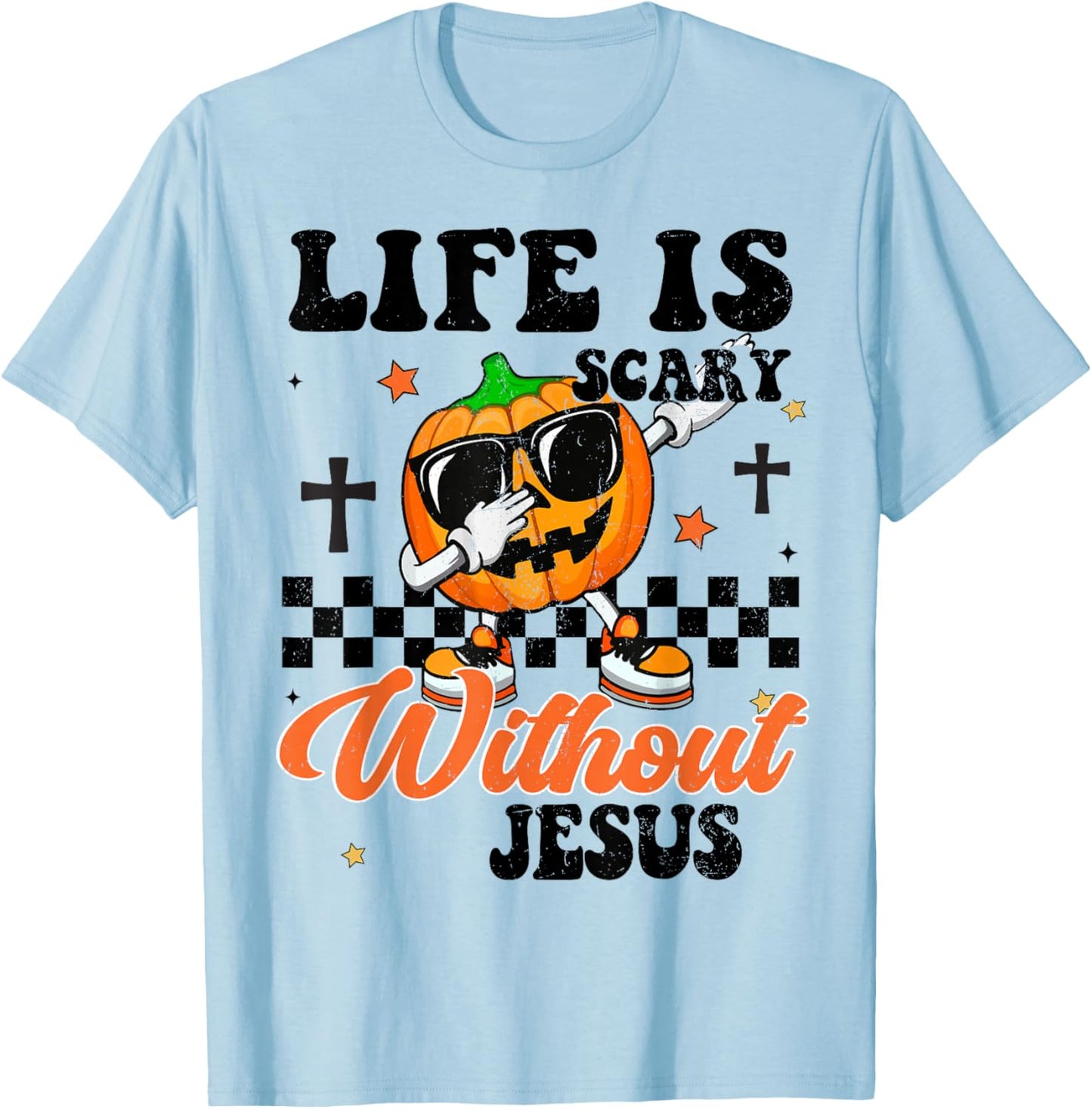 Boys Life Is Scary Without Jesus Thanksgiving Christian Gift T-Shirt - T-Shirt | Light Blue