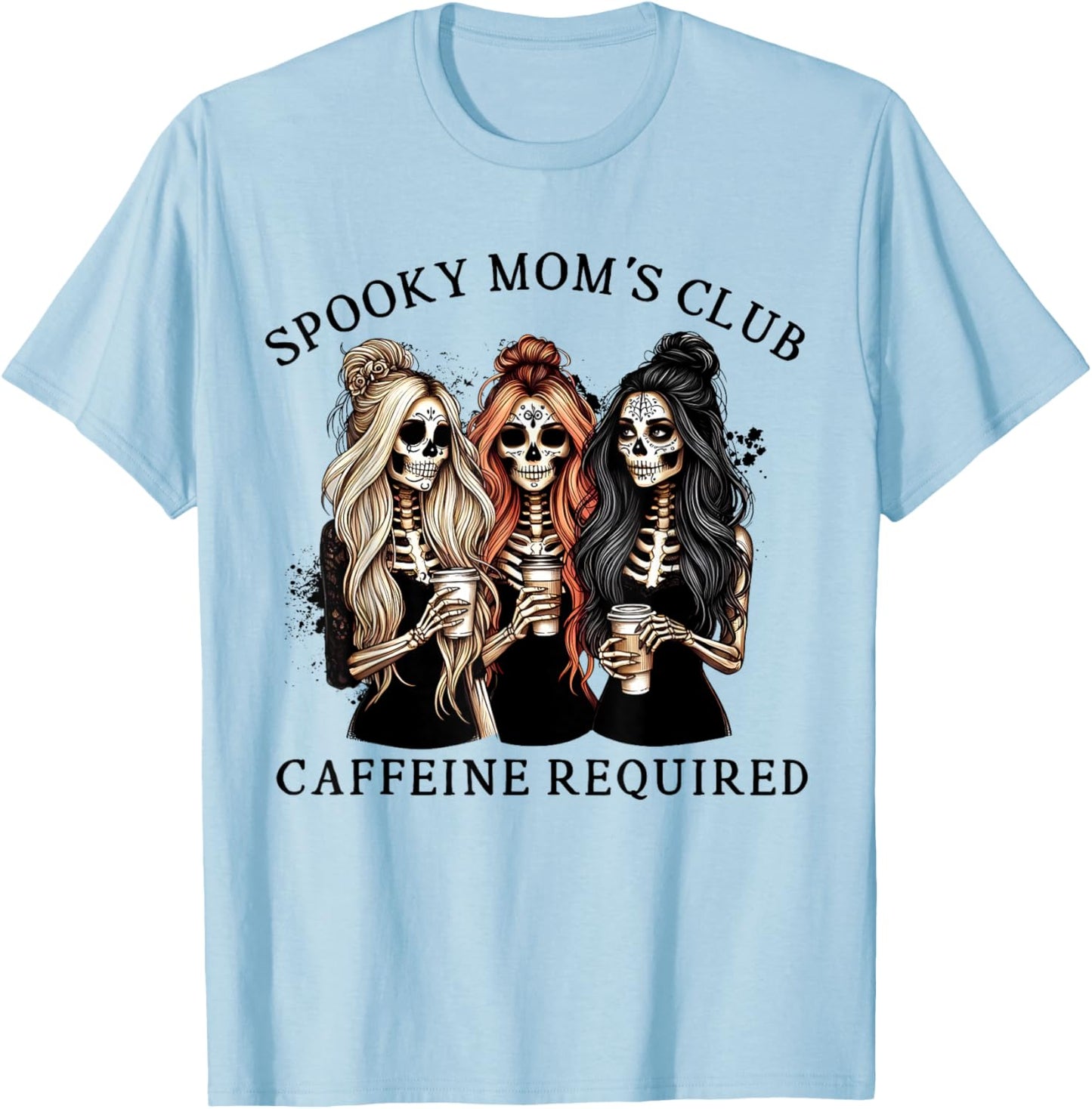 Spooky Moms Club Caffeine Required Halloween Skeleton Skull T-Shirt - T-Shirt | Light Blue