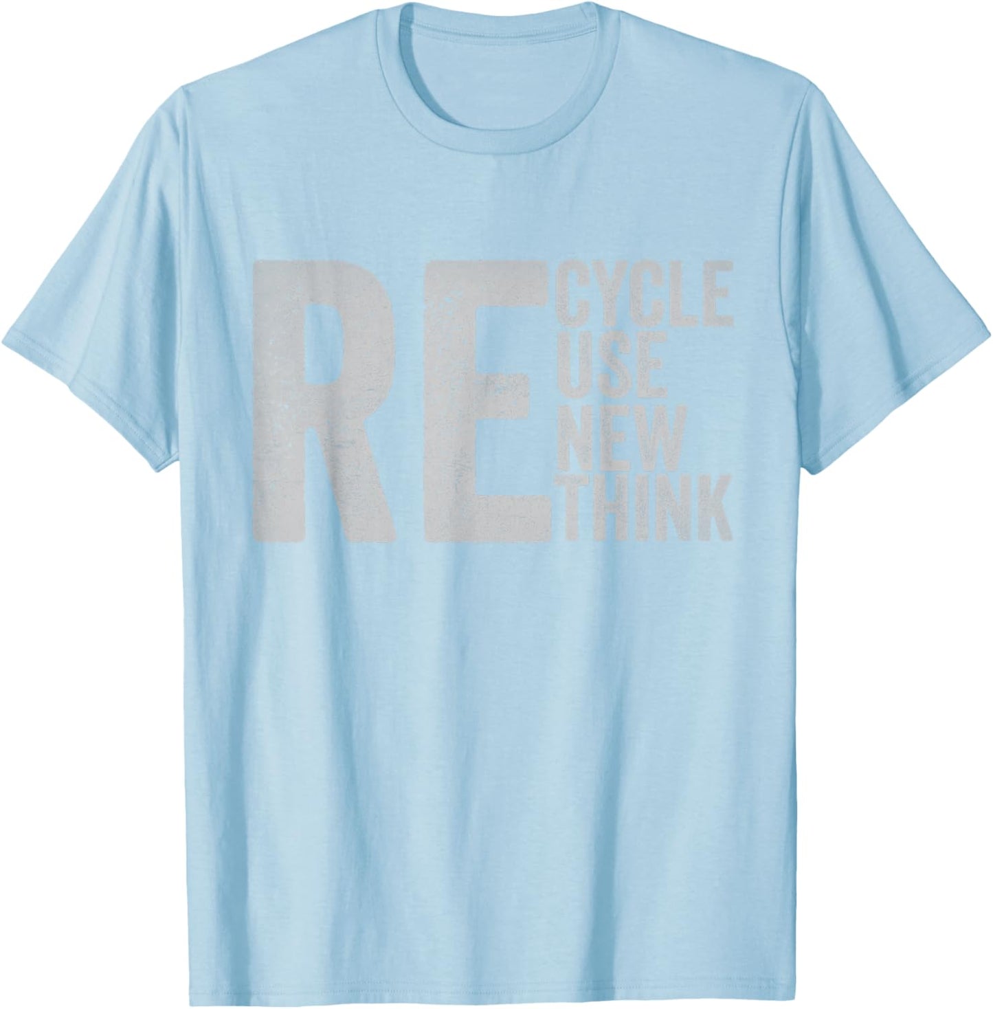 Recycle Reuse Renew Rethink Earth Day Environmental Activism T-Shirt - T-Shirt | Light Blue