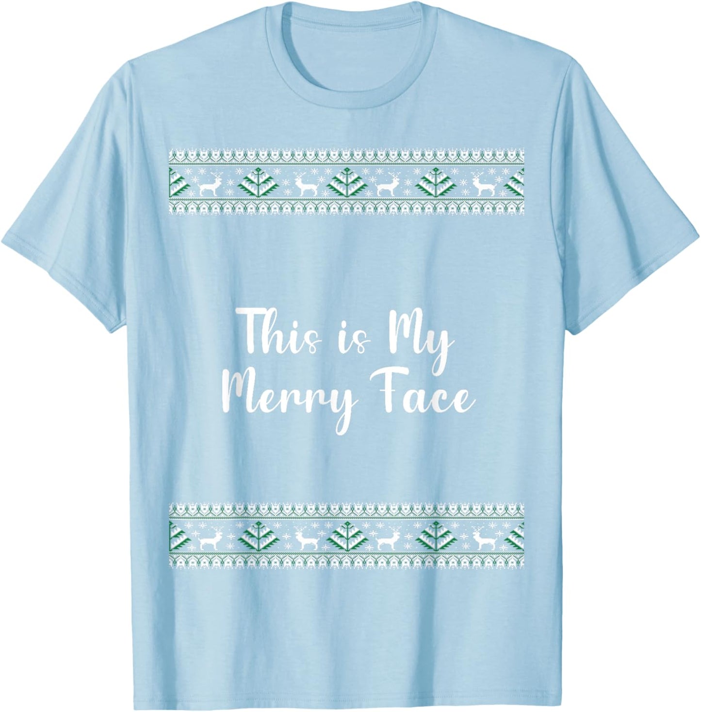 This is My Merry Face Christmas Funny T-Shirt - T-Shirt | Light Blue