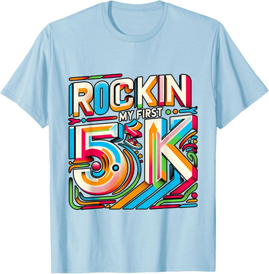 Rockin' My First 5k ----. T-Shirt - T-Shirt | Light Blue