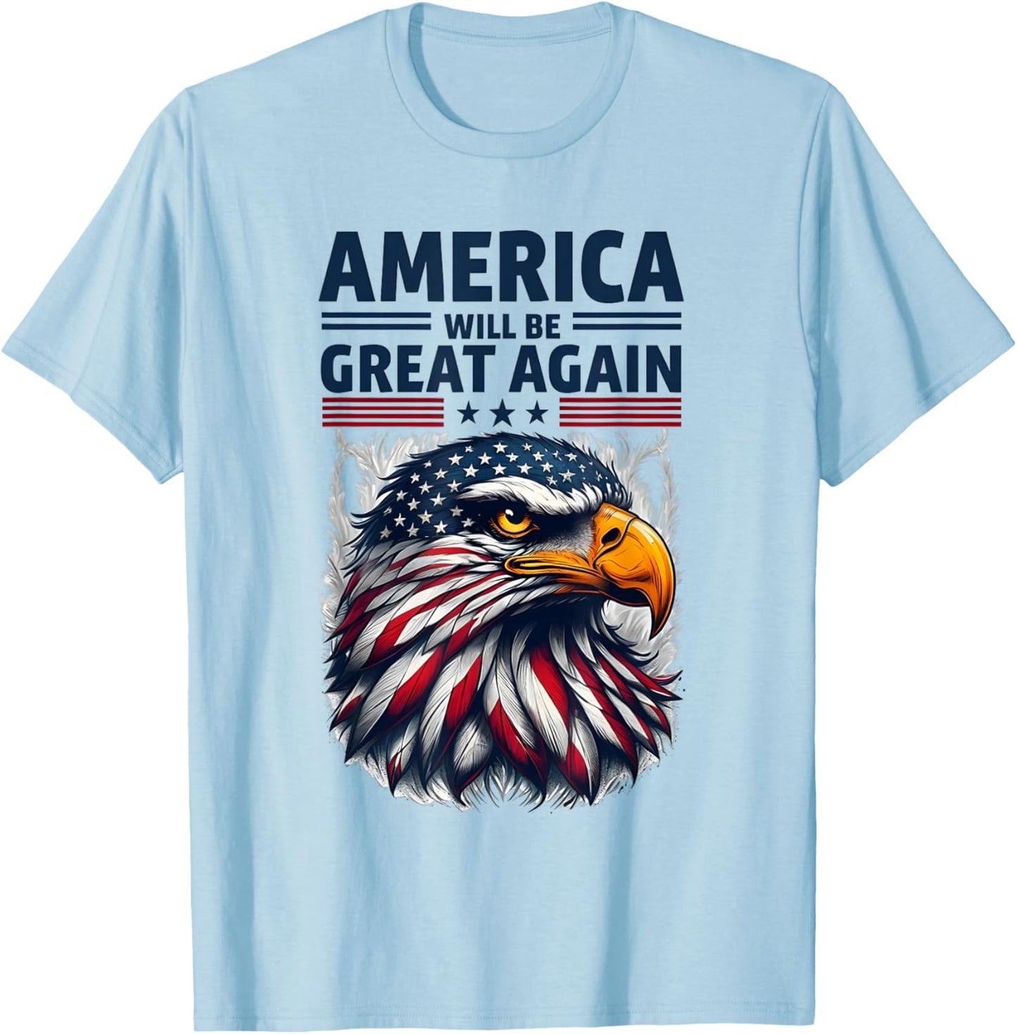 America Will Be Great Again | Patriotic Americans Rejoice T-Shirt - T-Shirt | Light Blue