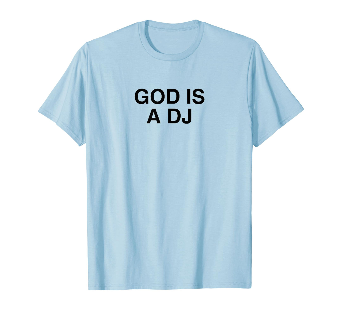 God Is A DJ Y2K Techno EDM Music Festival Dubstep Rave DNB T-Shirt
