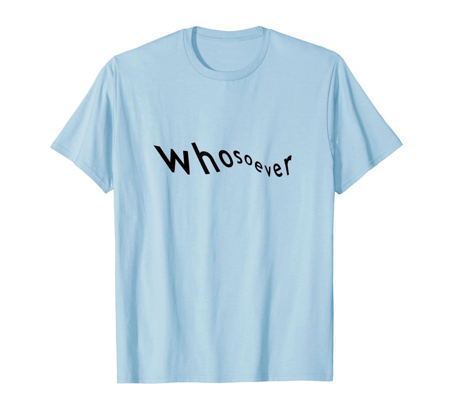 Whosoever T-Shirt