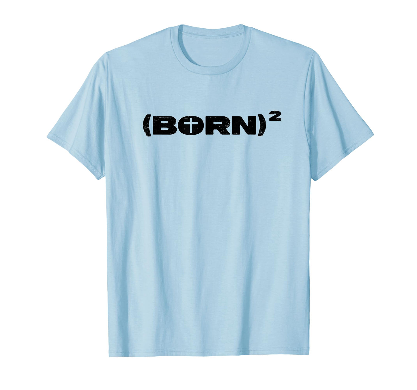 Christian Shirt - Born Again Squared Math Pun Jesus Cross T-Shirt