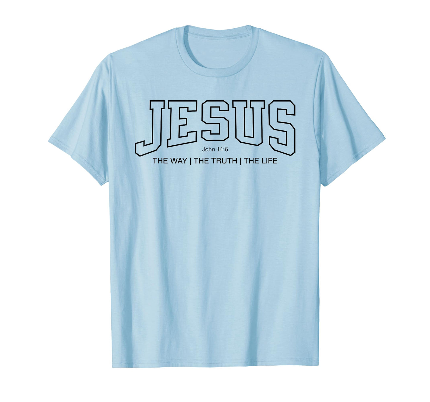 Jesus College Font Christian, John 14:6 Way Truth Life T-Shirt