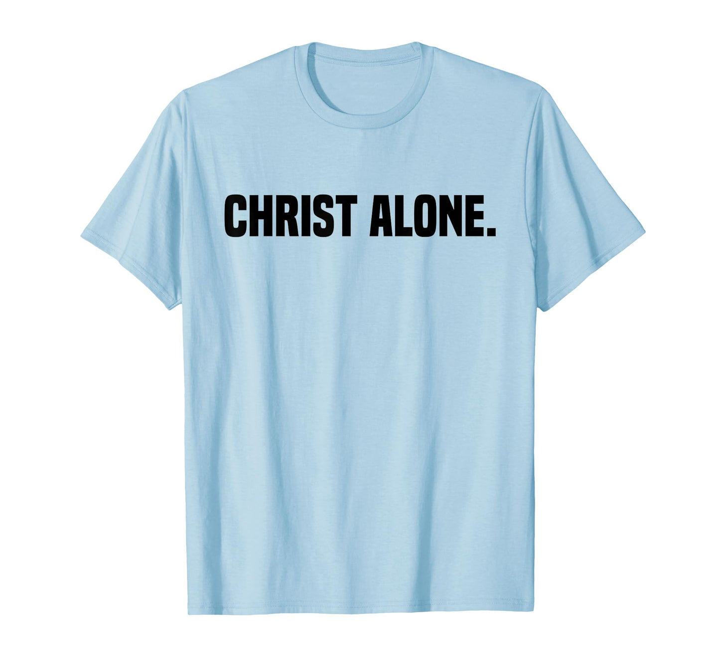 Christ Alone Christian Faith T-Shirt