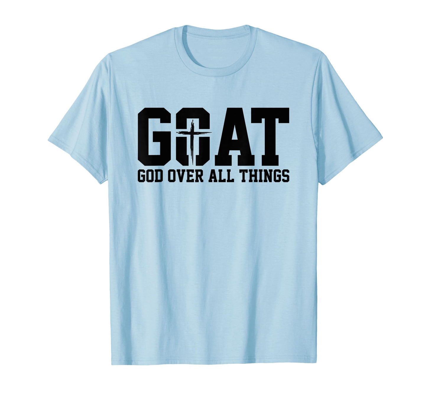 GOAT - "God Over All Things" T-Shirt