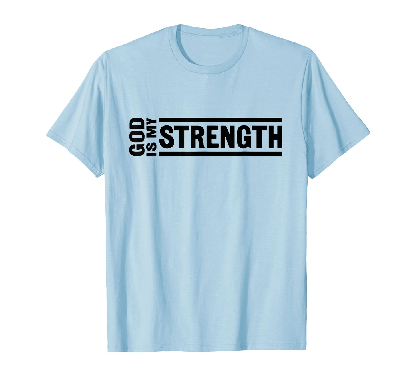 God Is My Strength Christian Quote Worship Bible Verse T-Shirt