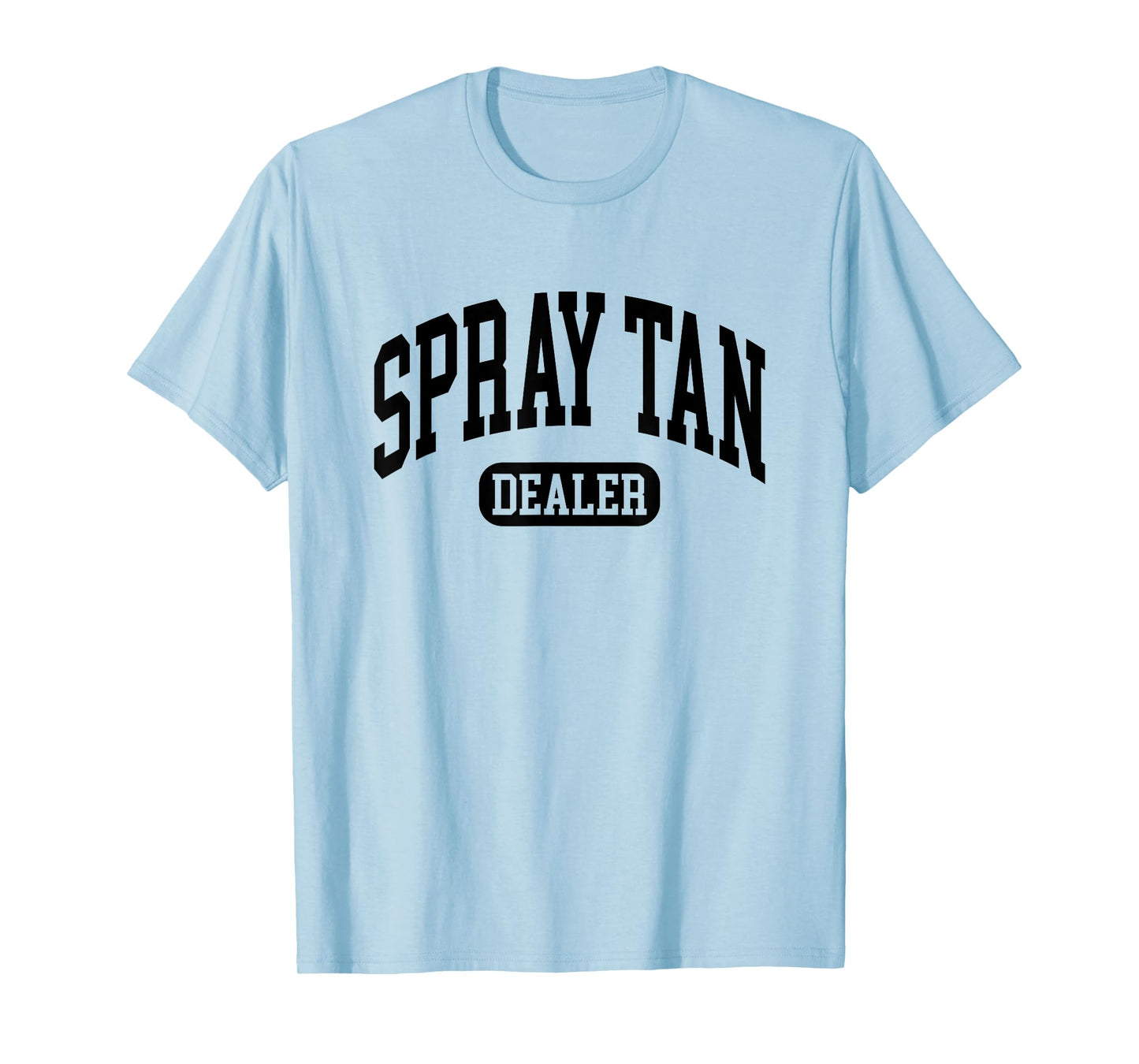 Spray Tan Dealer Spray Tan Artist T-Shirt