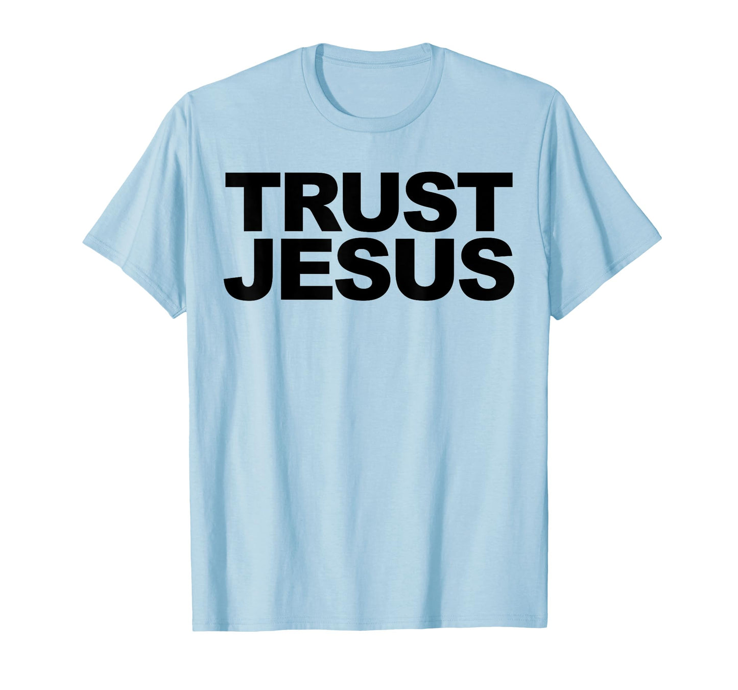 Trust Jesus T-Shirt