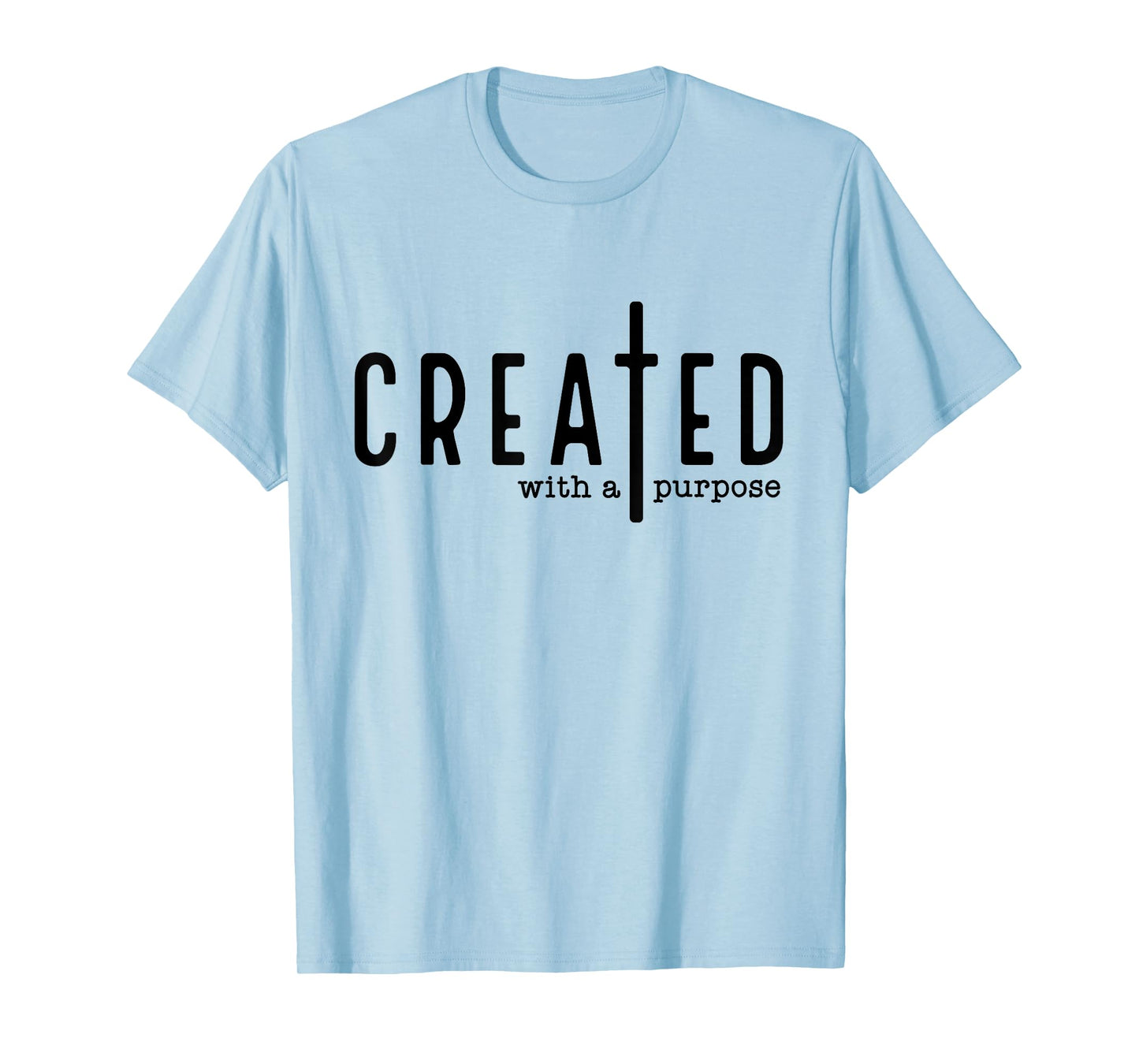 Created with a Purpose Jesus God Christian Faith Easter Day T-Shirt