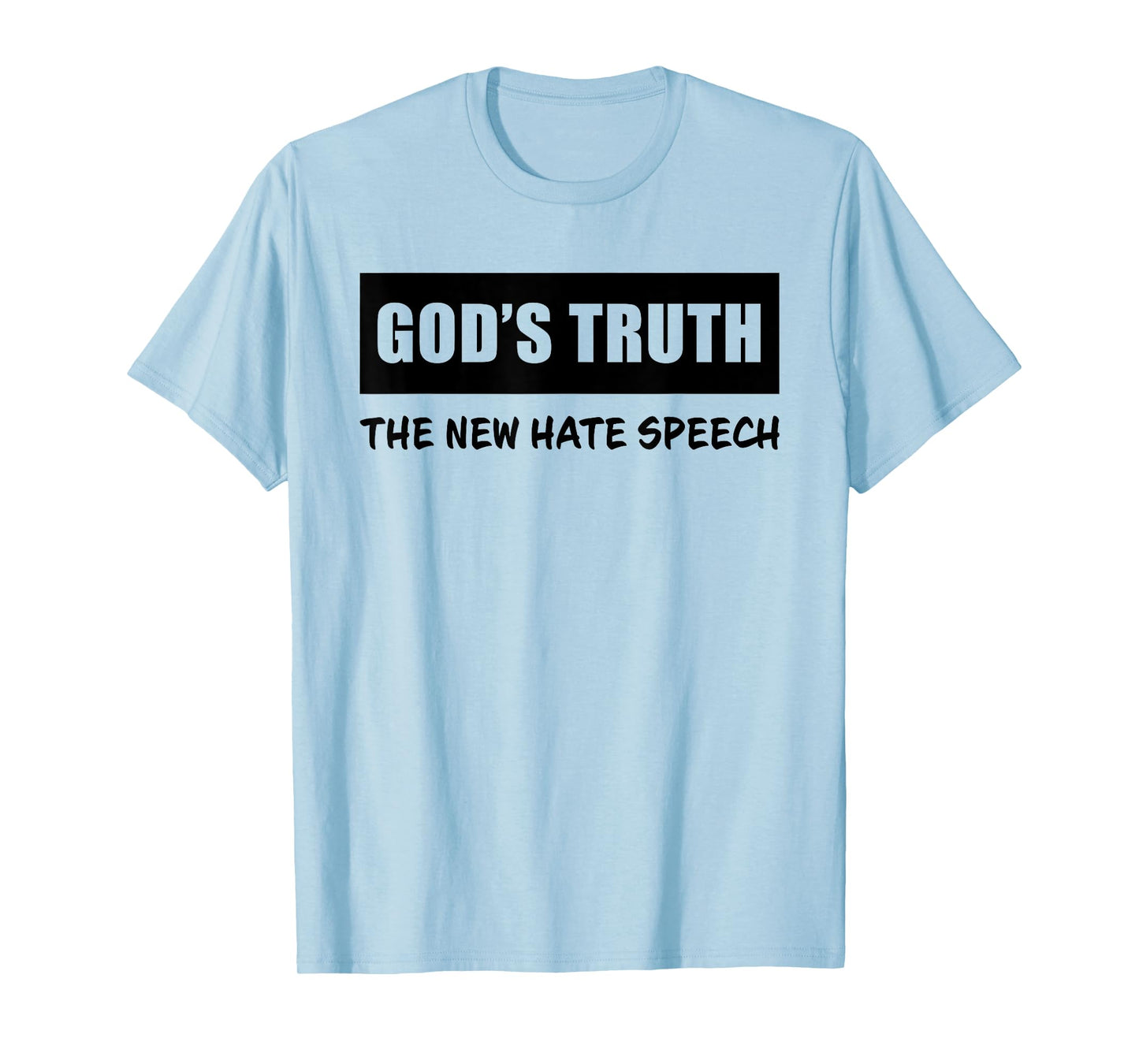 GOD's Truth The New Hate Speech: Political Correctness T-Shirt