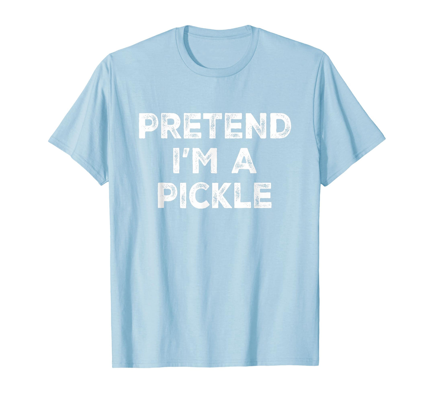 Pretend I'm A Pickle Lazy Halloween Costume T-Shirt