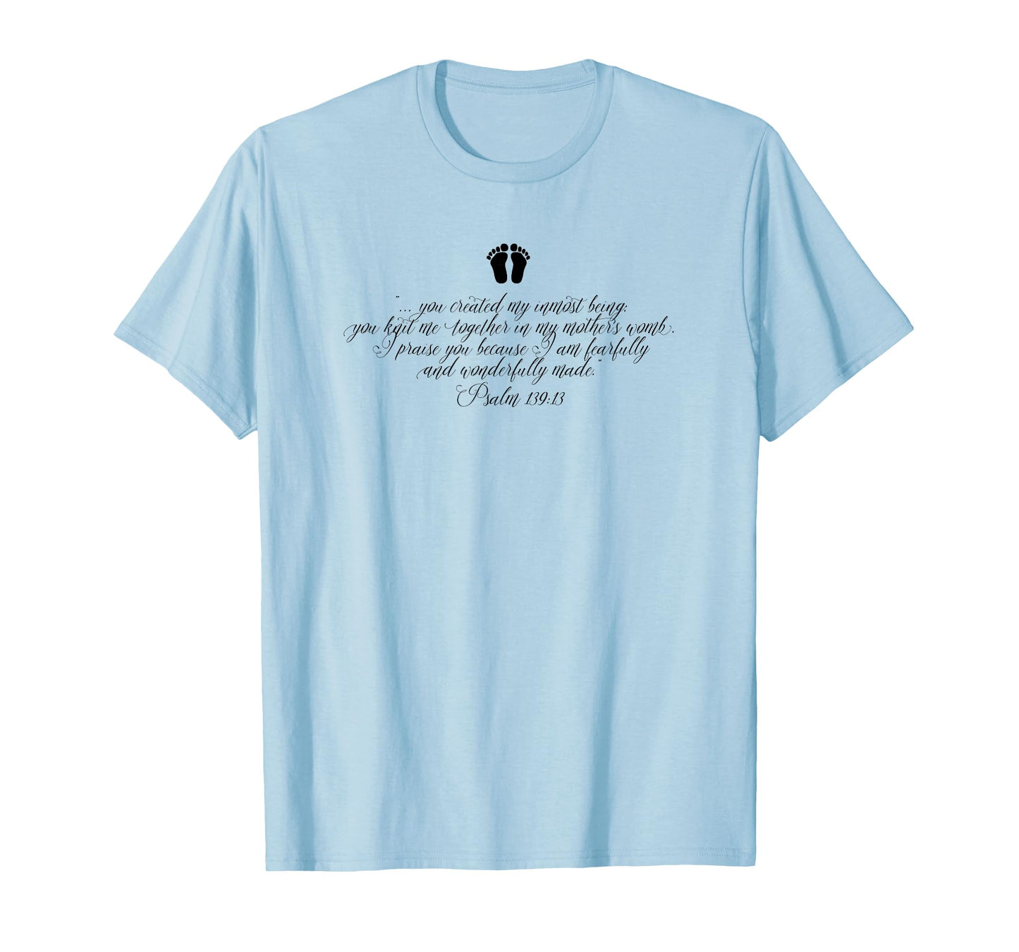 PRO-LIFE Psalm 139 T-Shirt. Anti-abortion Christian Tee T-Shirt