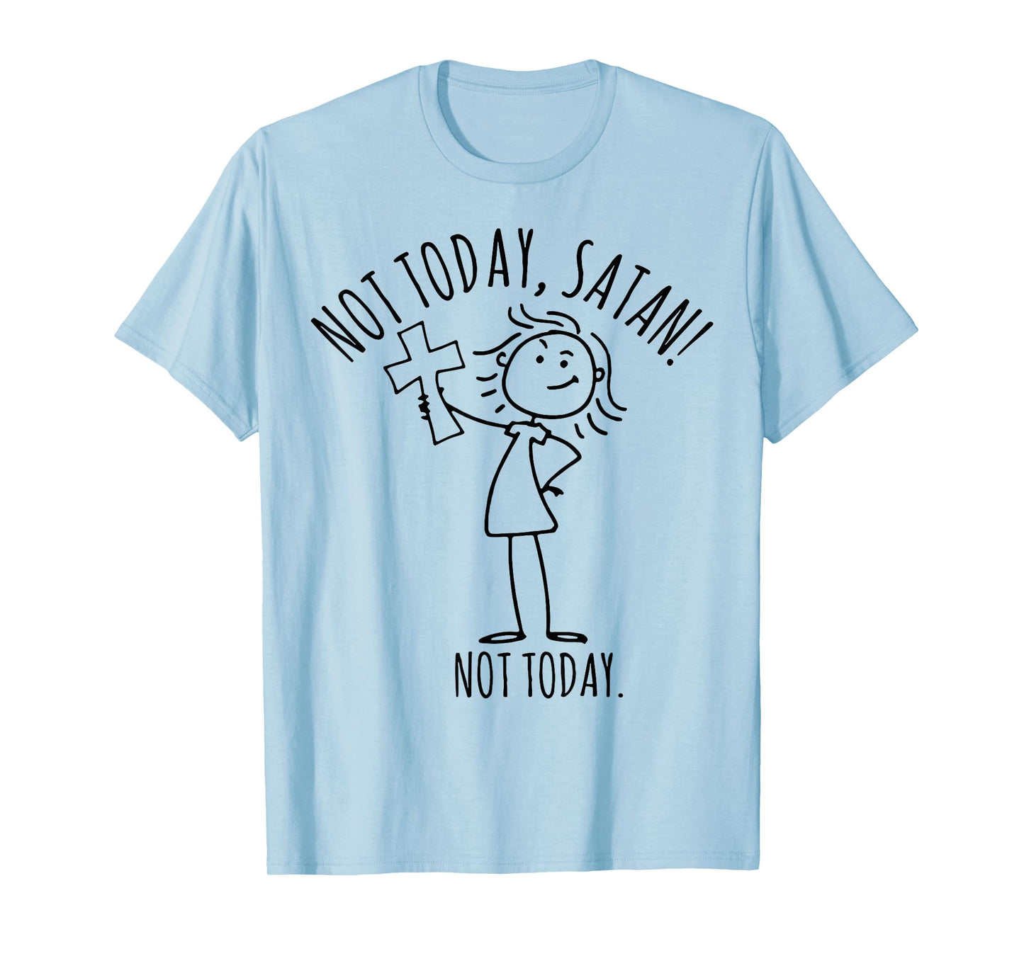 Not Today Satan Not Today T-Shirt
