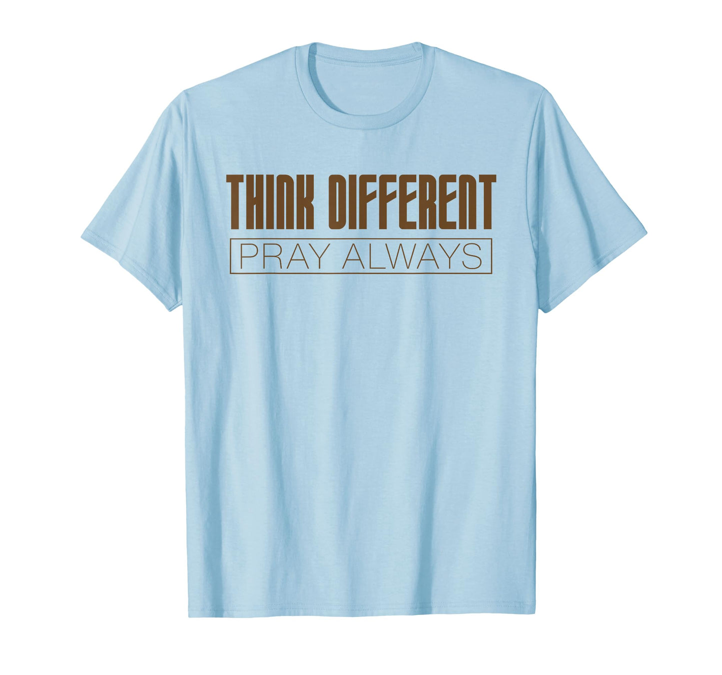 Think Different Pray Always Christian Inclusion Support Lt T-Shirt