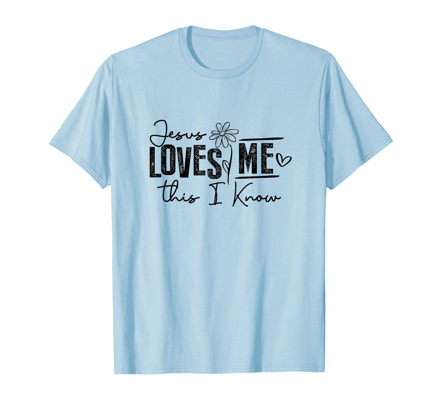Jesus Loves Me This I Know Christian Faith Jesus God T-Shirt