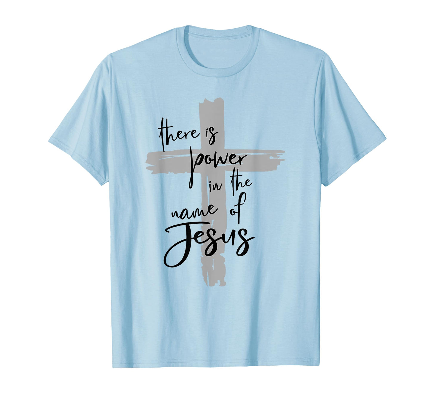 There is Power in the Name of Jesus T-Shirt