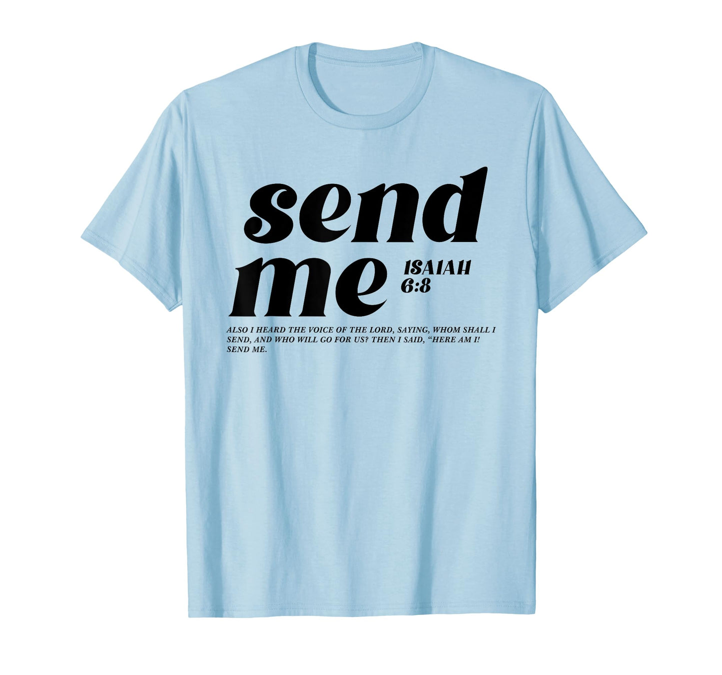 Isaiah 6 8 Send me Here am I Bible Verse Inspire Christian T-Shirt