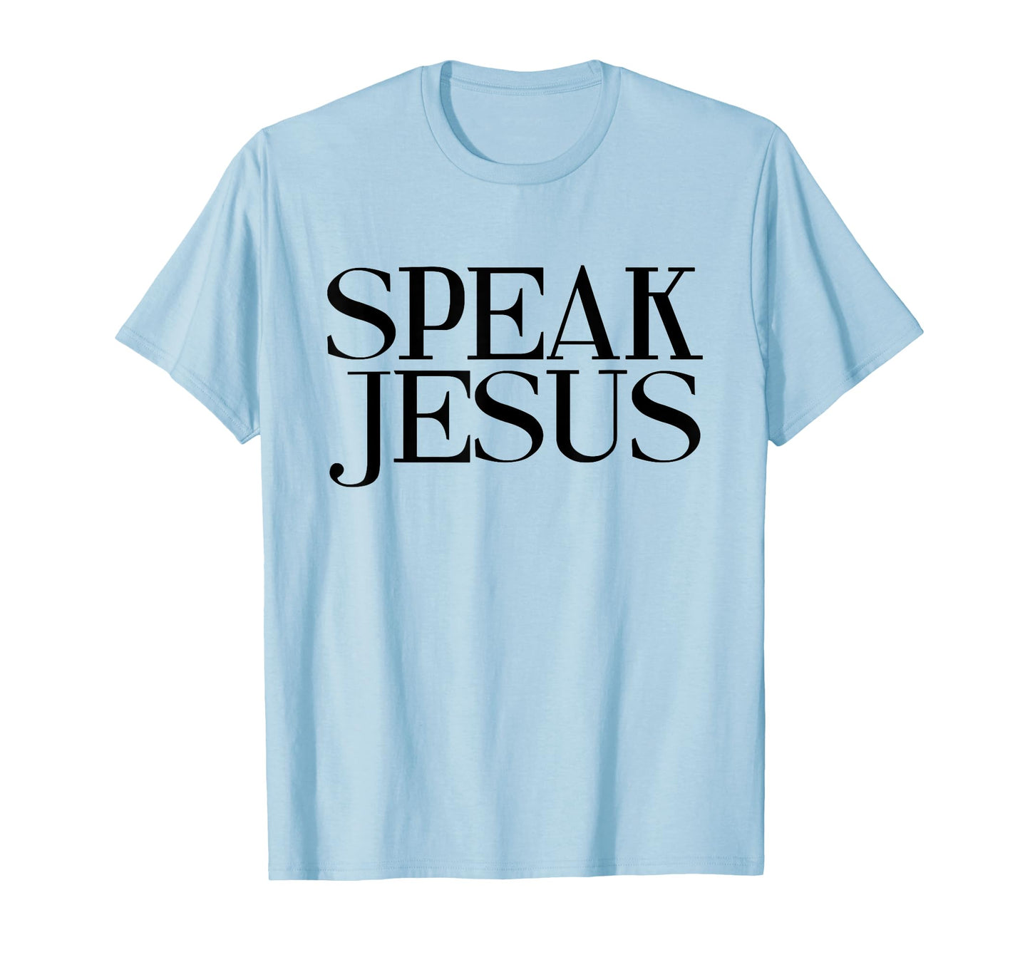 Speak Jesus Name Above All Names Inspirational Christian T-Shirt