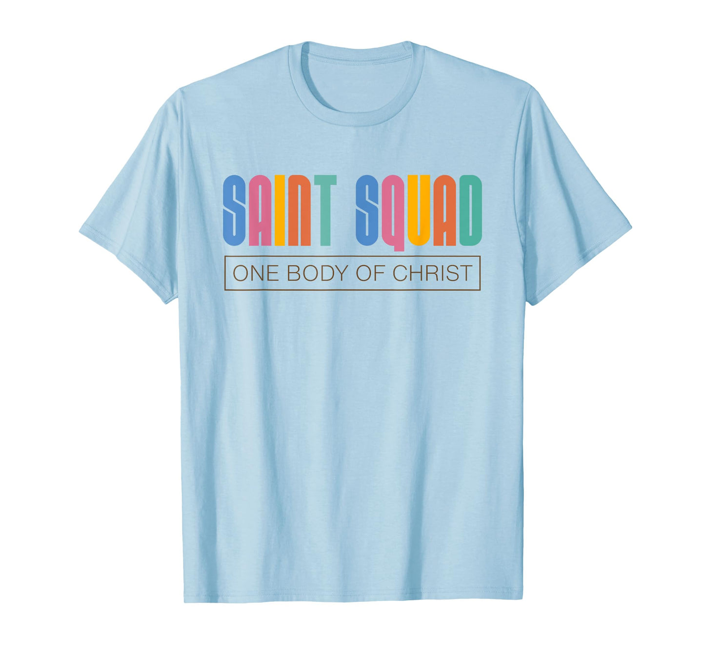 Saint Squad One Body of Christ Christian Teen Design Lt T-Shirt