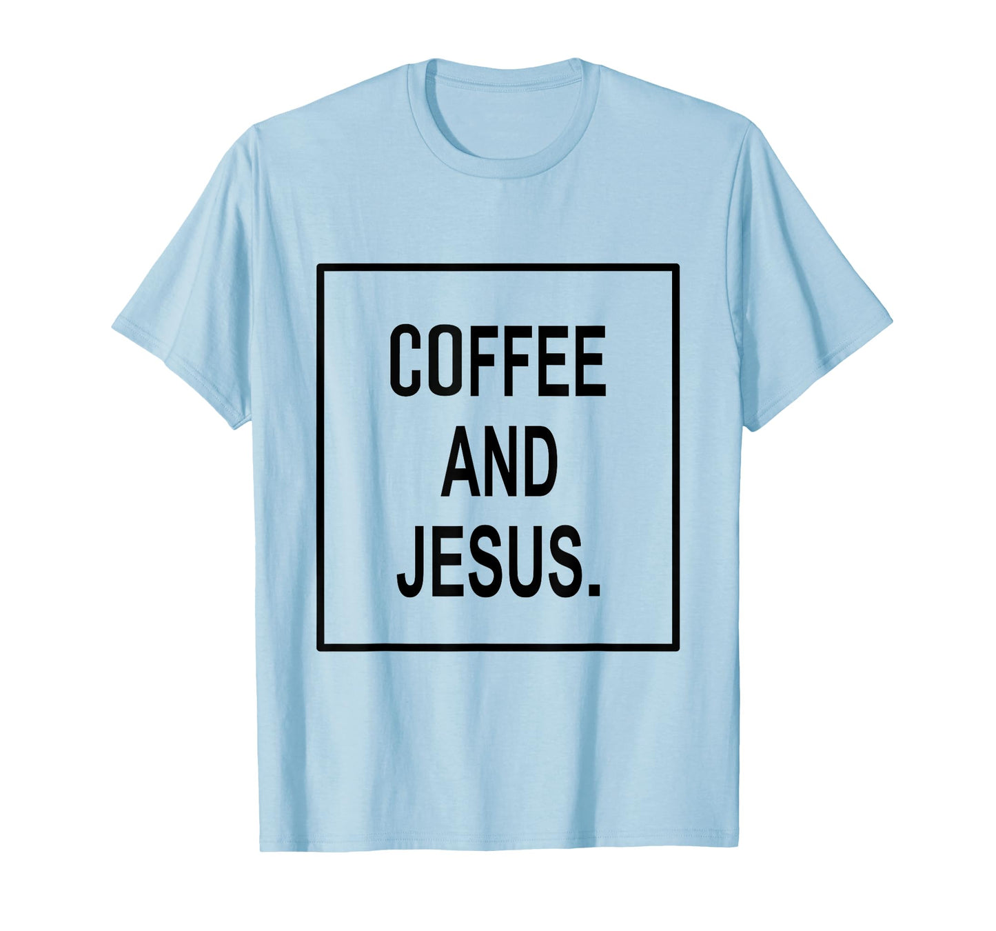 Coffee And Jesus T-shirt | Caffeine Tee T-Shirt