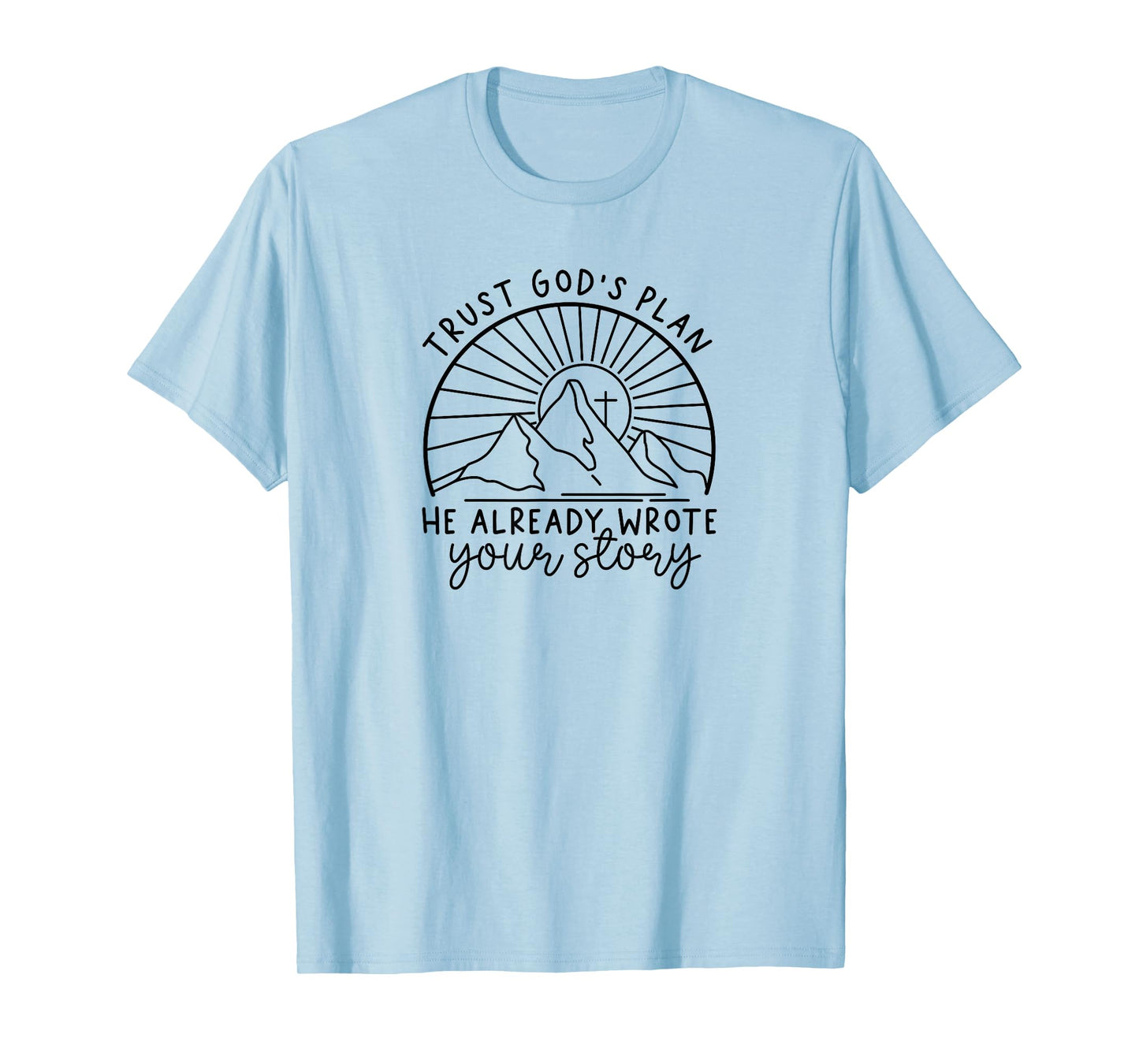 Trust God's Plan He Already Wrote Your Story T-Shirt