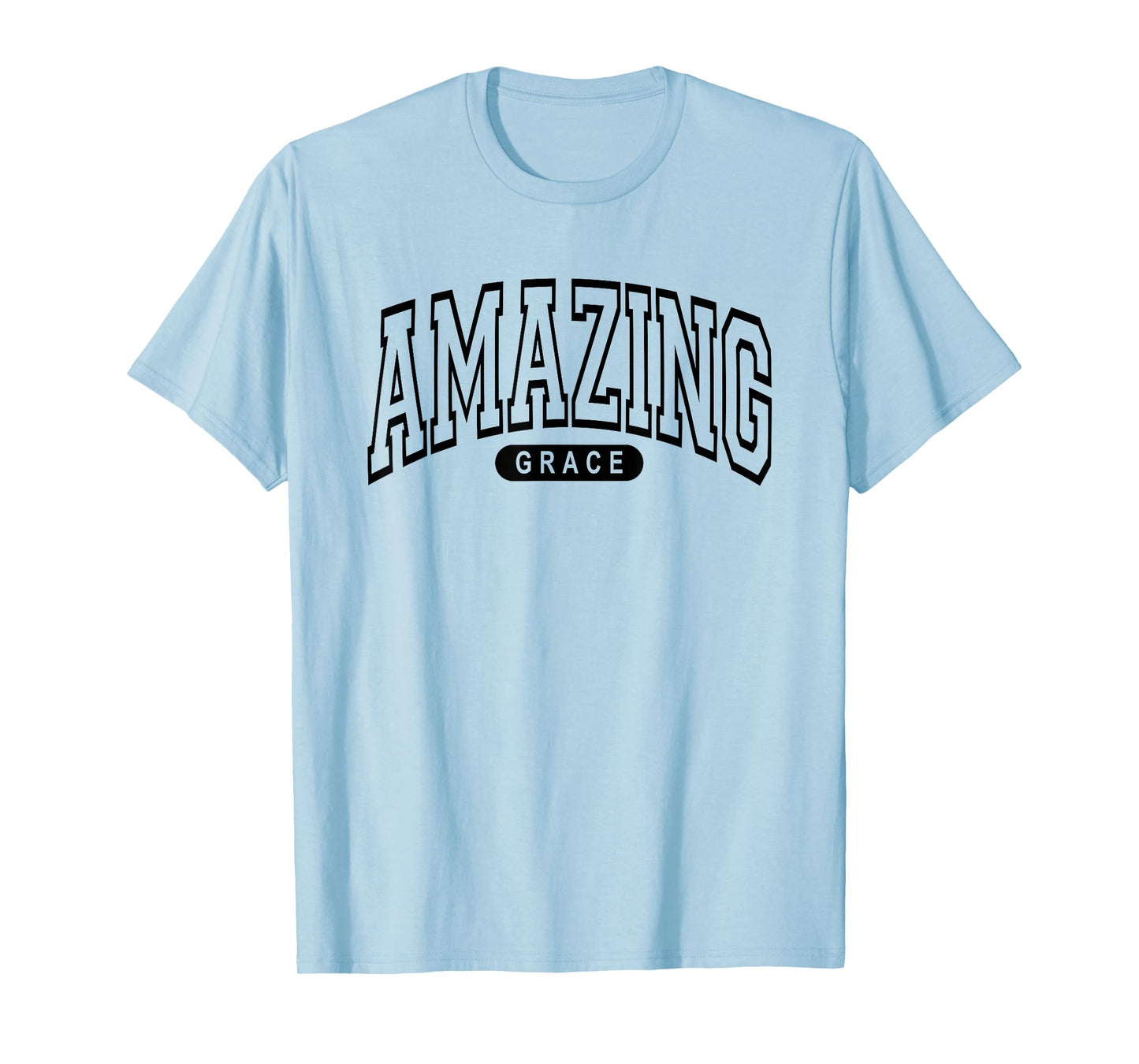Amazing Grace - Christian Life, Arched College Varsity Style T-Shirt
