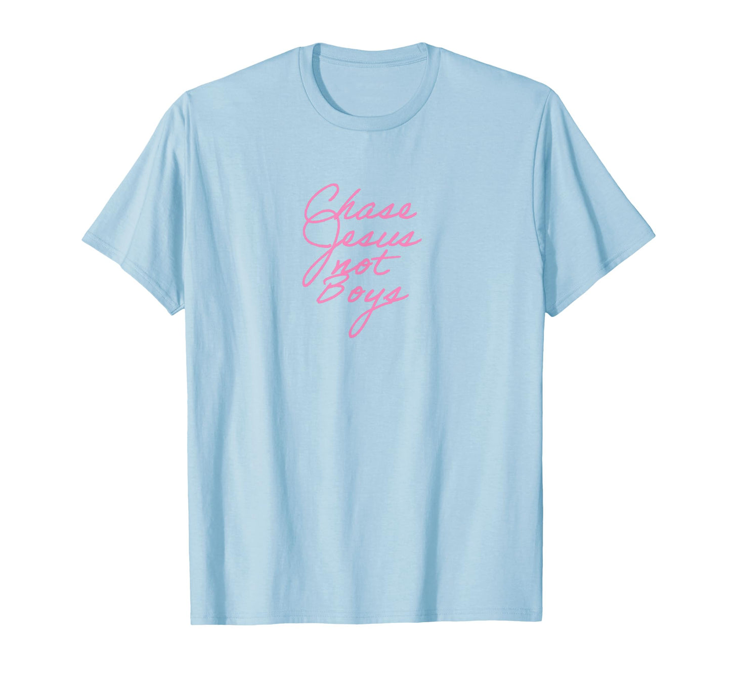Chase Jesus Not Boys, Aesthetic Christian Clothing,Christian T-Shirt