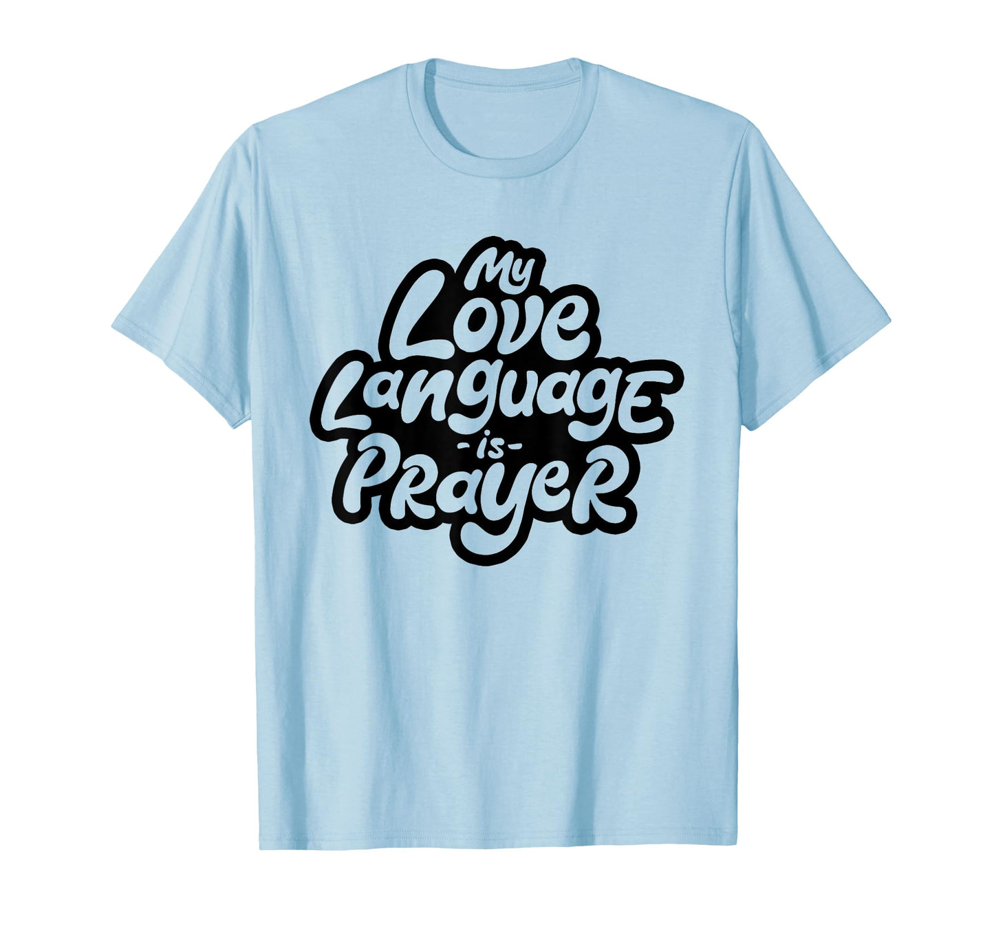 My Love Language Is Prayer Jesus Christians T-Shirt