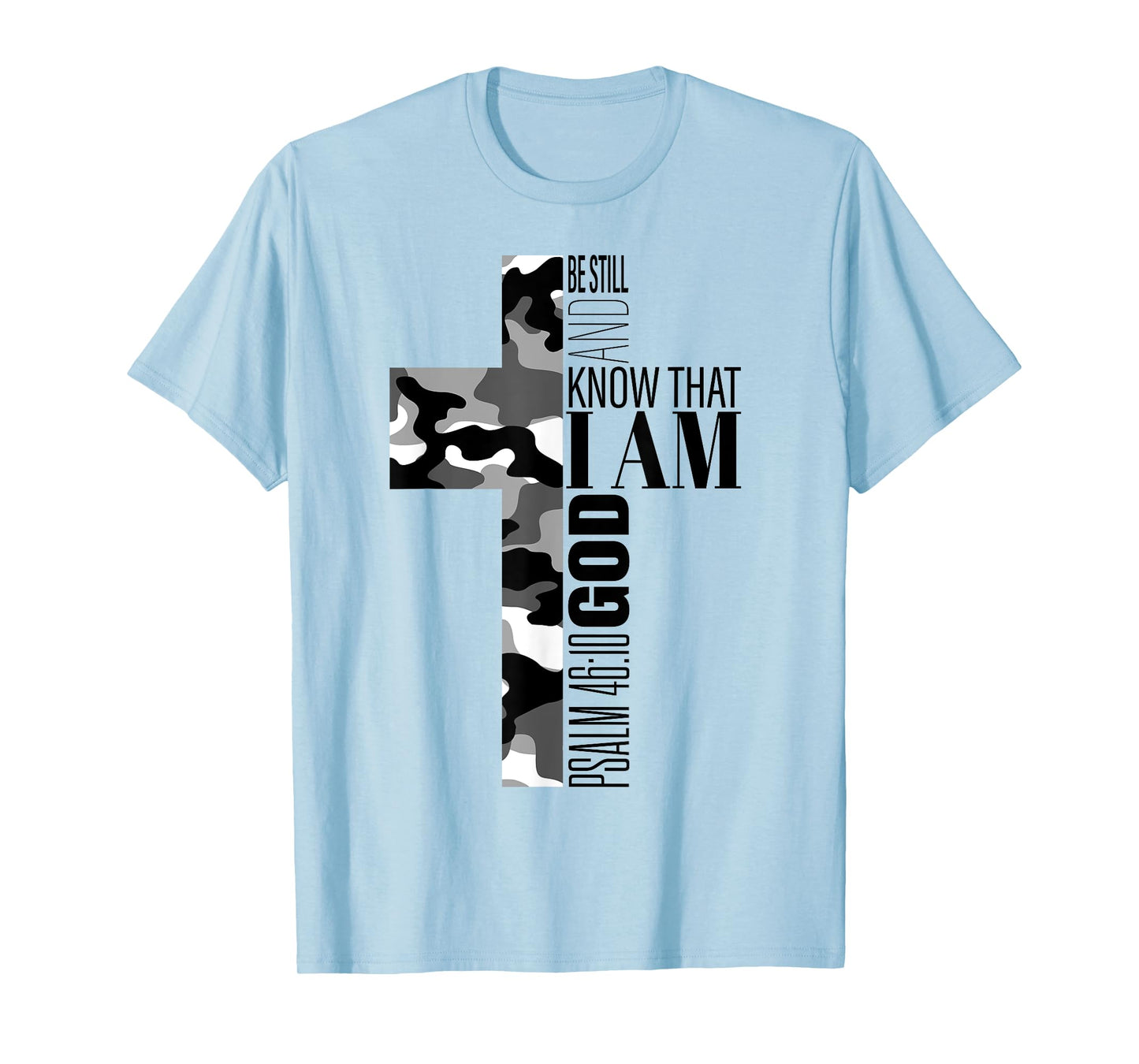 Be Still And Know That I Am God Christian Verse Camo Cross T-Shirt