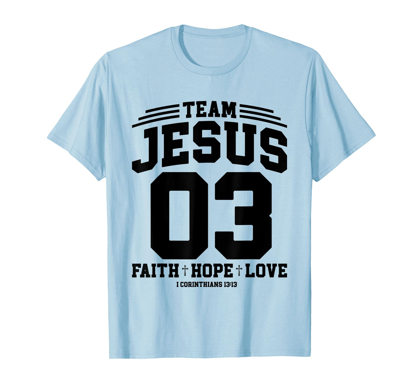 Christian - Team Jesus 03 Faith Hope Love T-Shirt