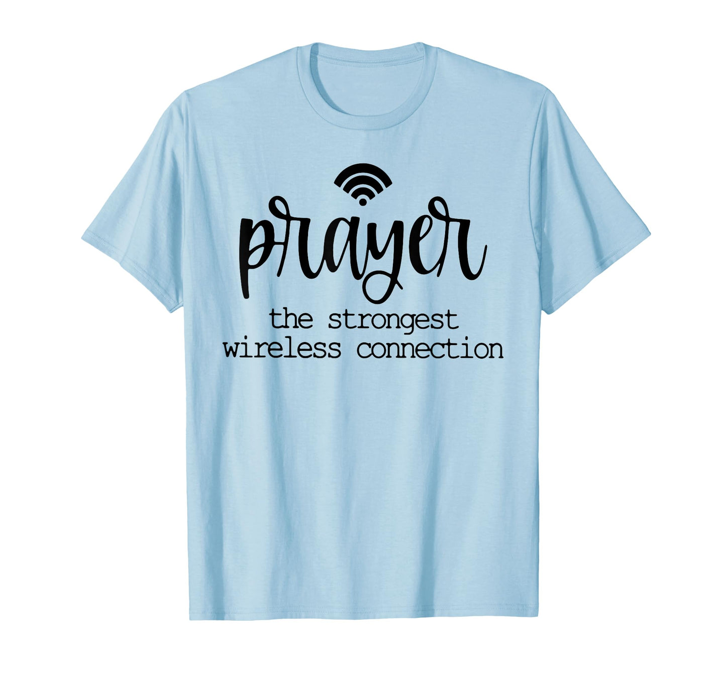 Prayer Definition Strongest Wireless Connection Christian T-Shirt