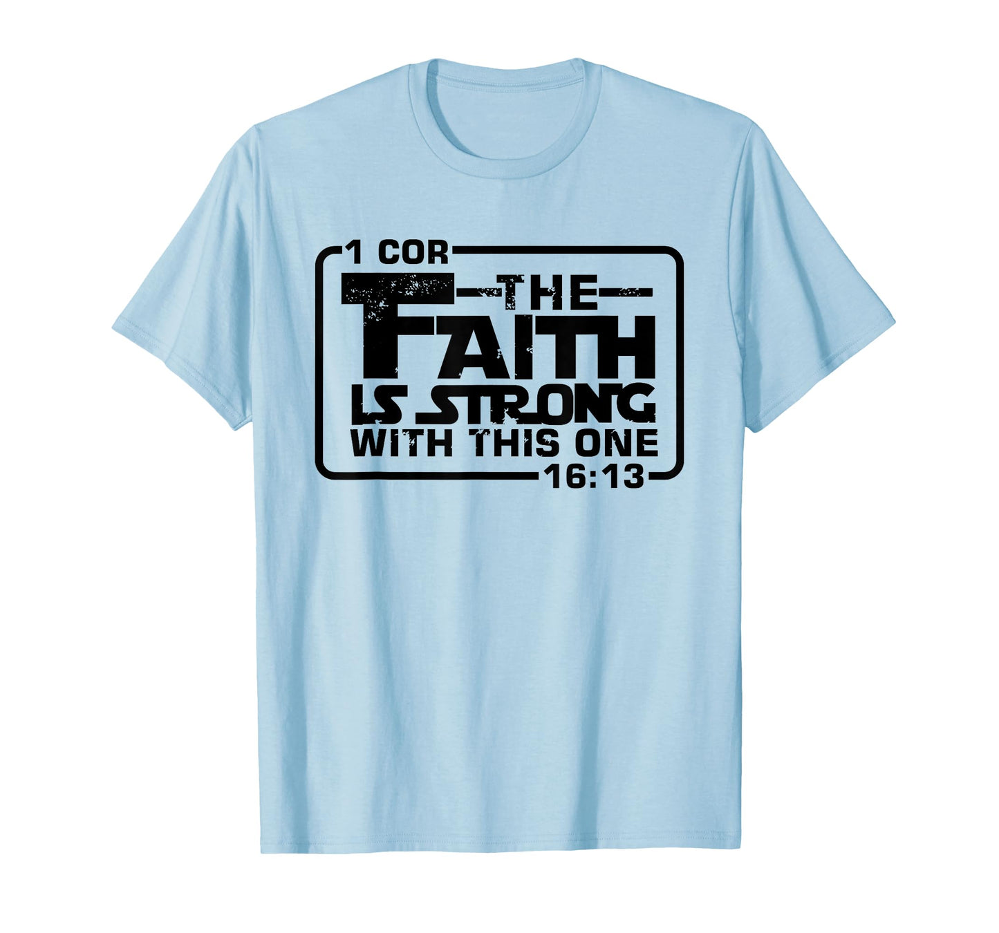 The Faith is strong with this one Christian Funny T Shirt T-Shirt