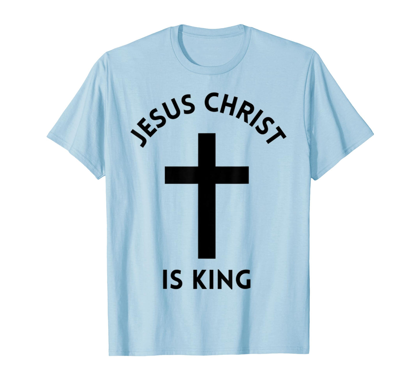 Jesus Christ Is King Cross Christian Christ Lord And Savior T-Shirt