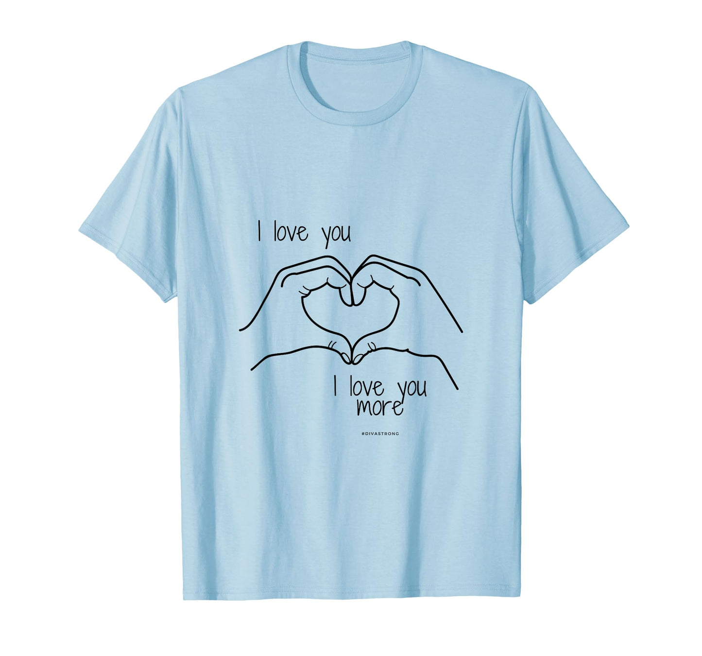 I love you more T-Shirt