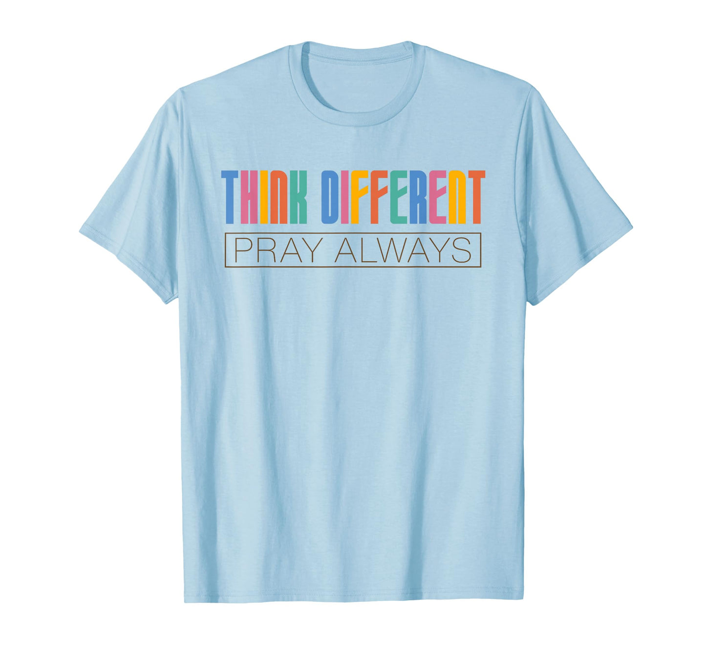 Think Different Pray Always Christian Neurodivergent Lt T-Shirt
