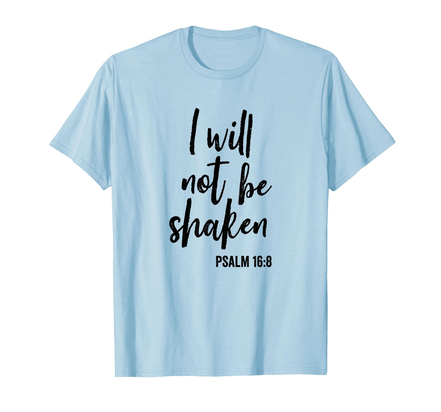I Will Not Be Shaken Faith in God and Christ T-Shirt