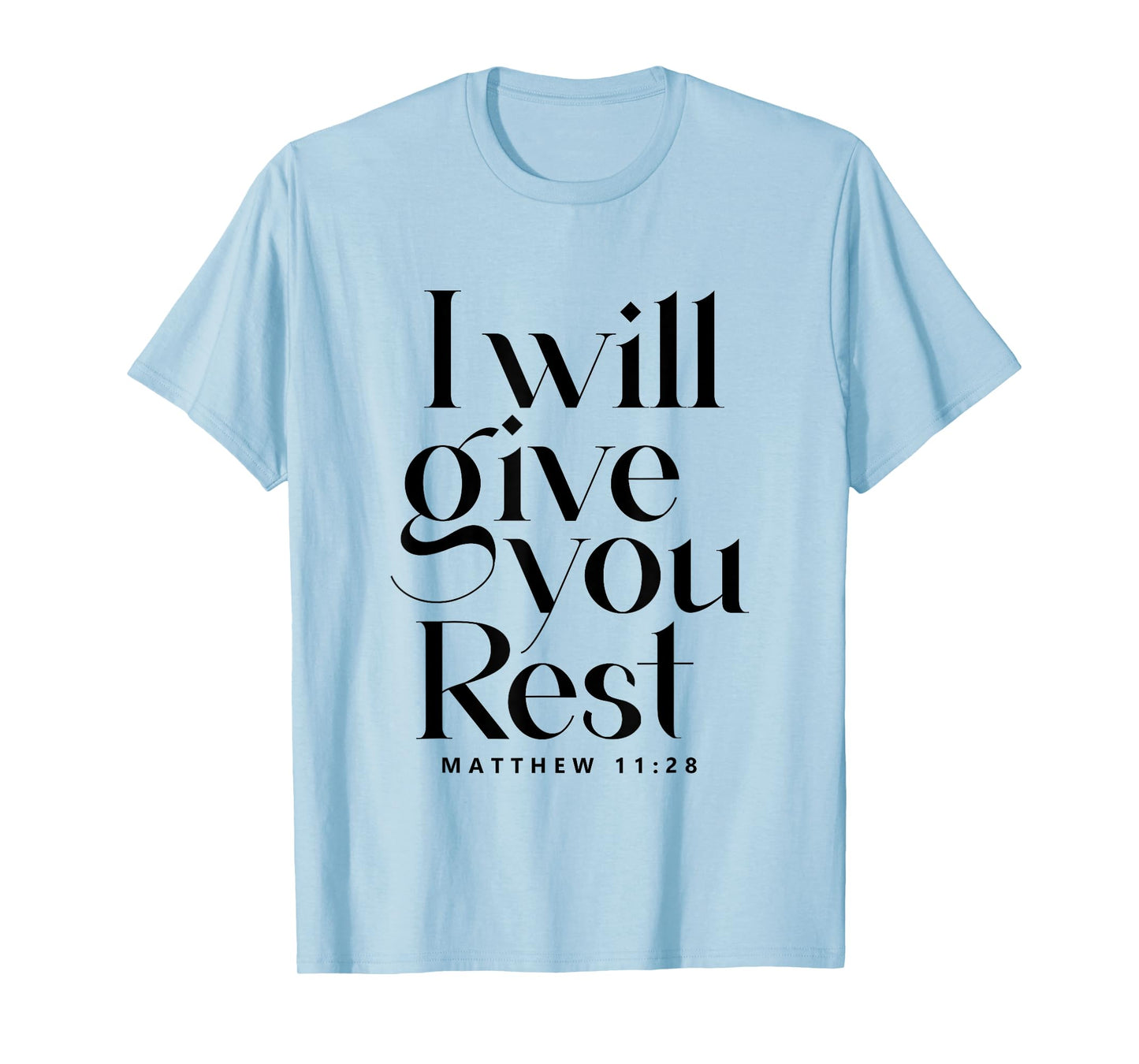 Christian Jesus Said I Will Give You Rest Bible Verse T-Shirt