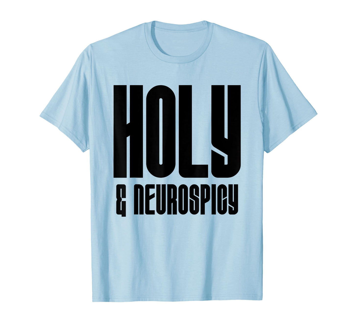 Holy and Neurospicy Christian Neurodivergent Support Lt T-Shirt