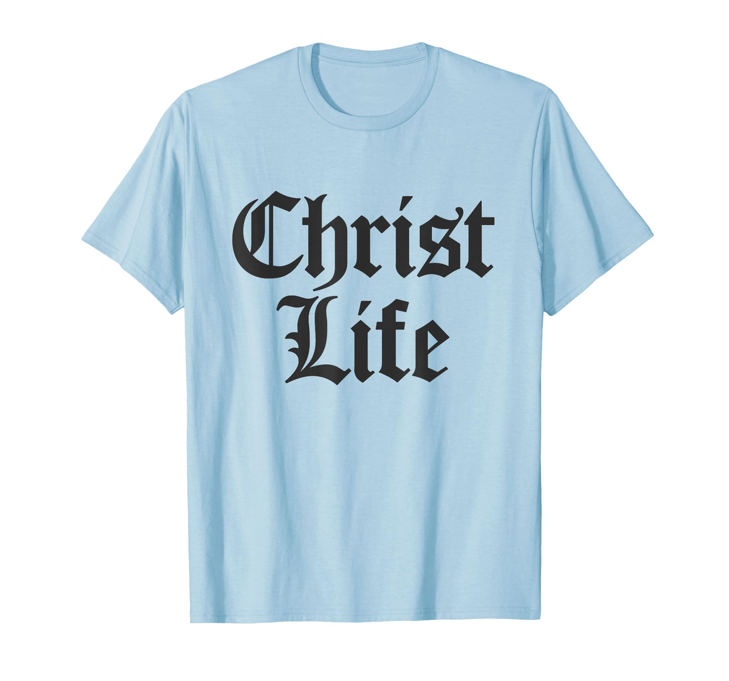 Christian Christ Life T-Shirt
