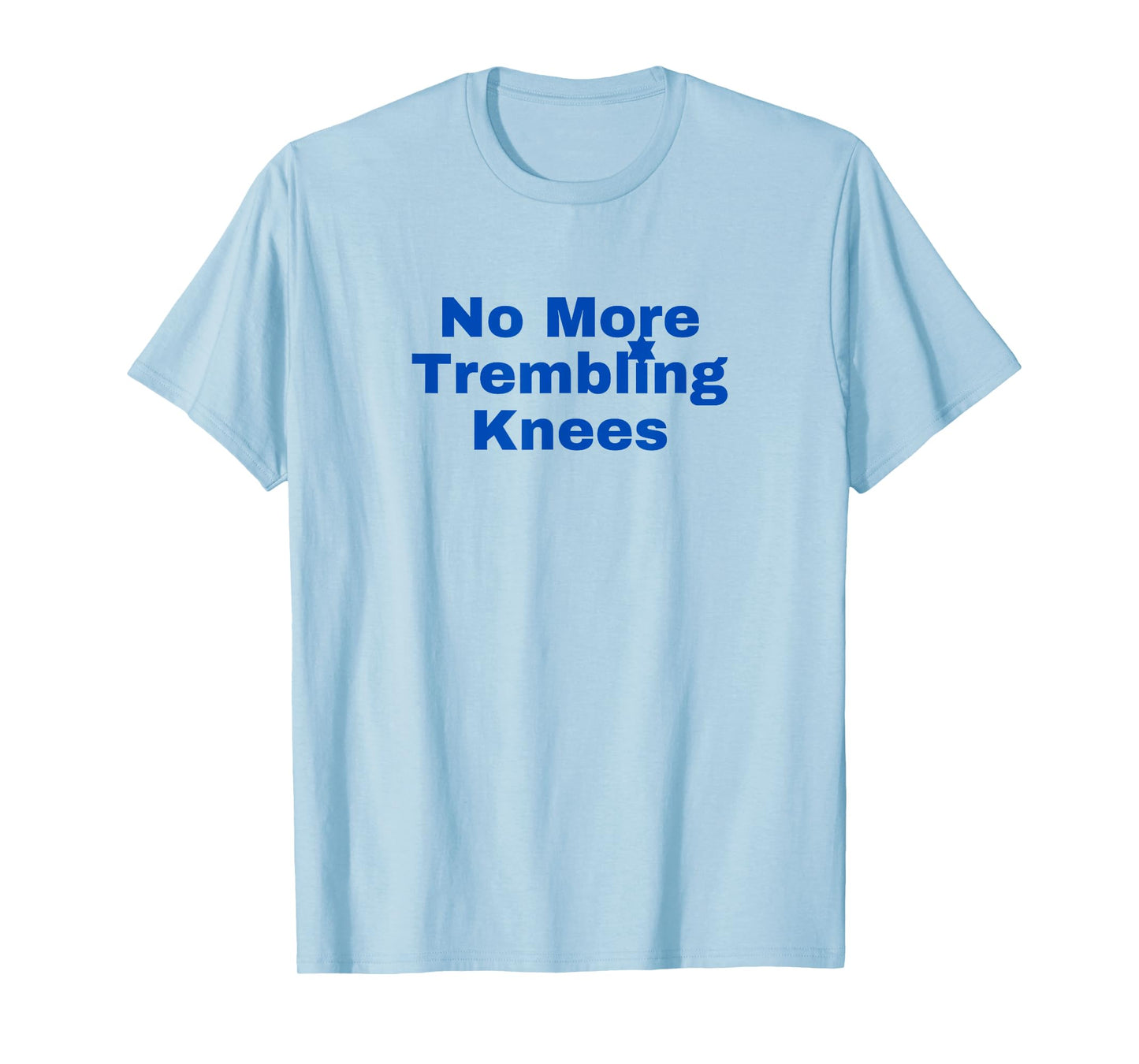 Jewish No More Trembling Knees T-Shirt
