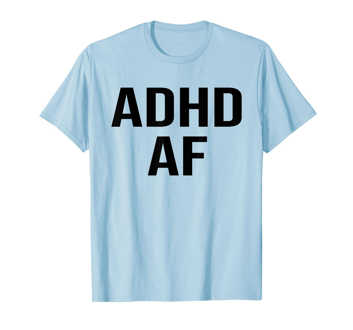 ADHD AF ADHD Adult Humor Funny ADHD T-Shirt