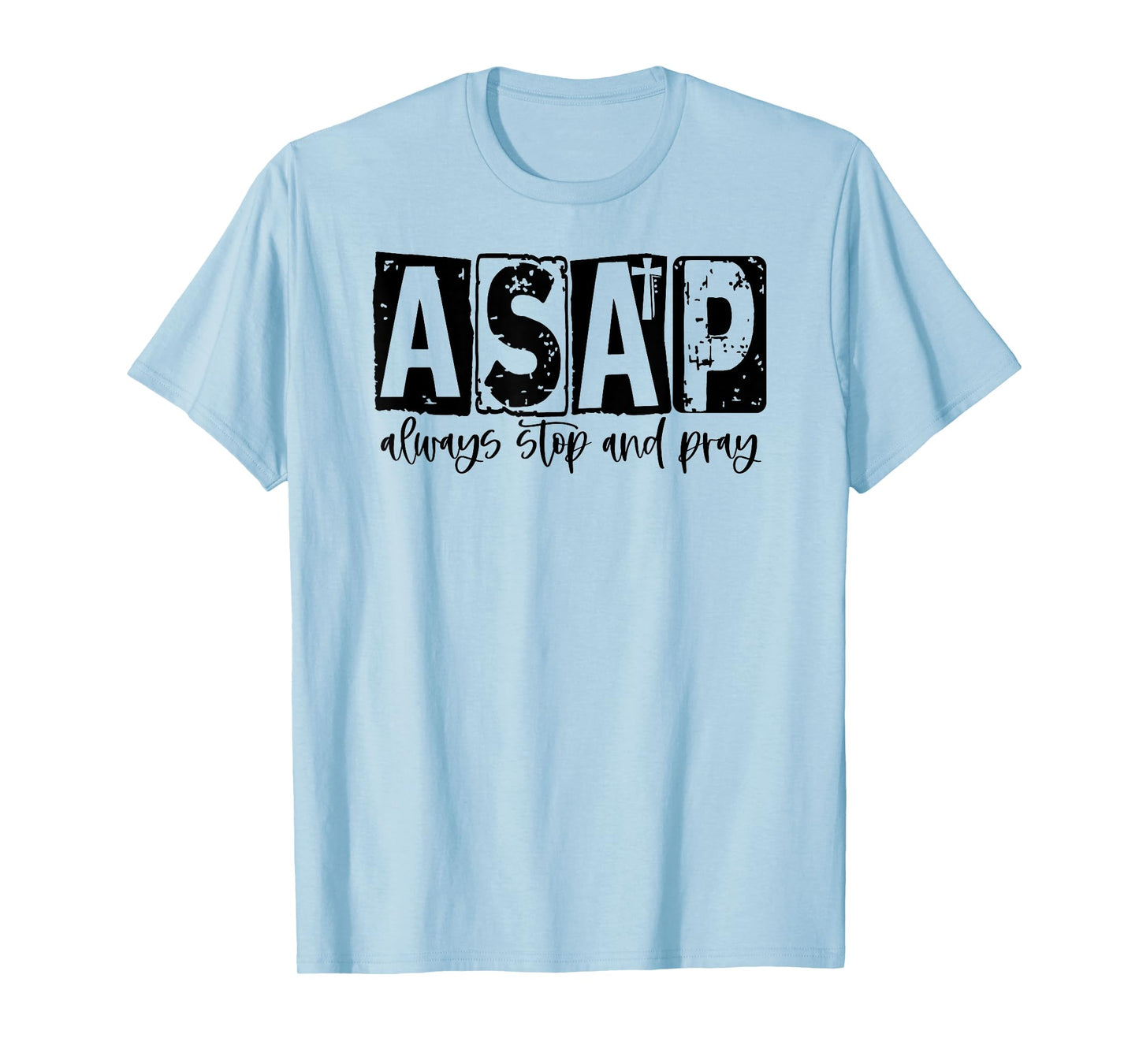 Always Stop And Pray Christian T-Shirt